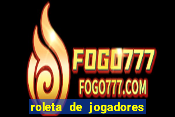 roleta de jogadores do fifa 23 roleta